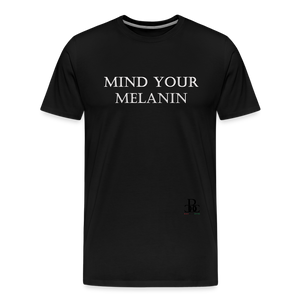 Mind Your Melanin Premium T-Shirt - black